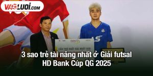 3 sao trẻ tài năng nhất ở Giải futsal HD Bank Cúp QG 2025