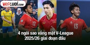 4 ngôi sao vắng mặt V-League 2025/26 giai đoạn đầu