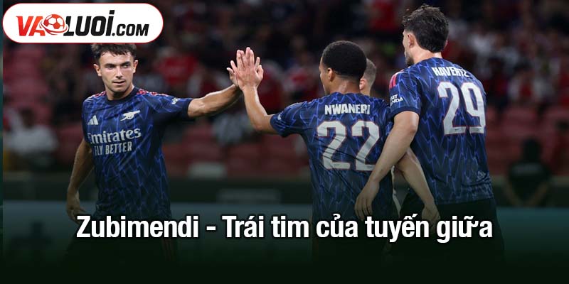 Gyokeres ghi bàn-Zubimendi kiến tạo-Arsenal mong đợi gì hơn thế? Zubimendi - Trái tim của tuyến giữa