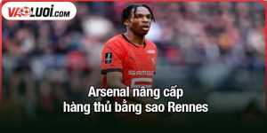 Arsenal nâng cấp hàng thủ bằng sao Rennes