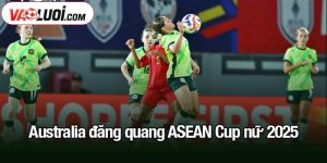 Australia đăng quang ASEAN Cup nữ 2025