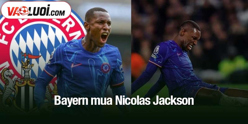 Bayern mua Nicolas Jackson