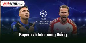 Bayern và Inter cùng thắng