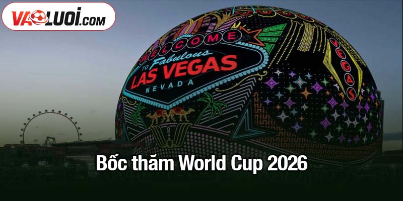 Bốc thăm World Cup 2026