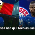 Chelsea nên giữ Nicolas Jackson lại