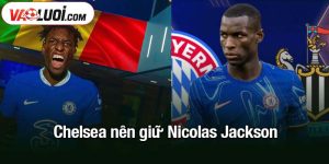 Chelsea nên giữ Nicolas Jackson lại
