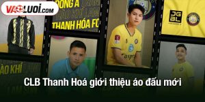 CLB Thanh Hoá giới thiệu áo đấu mới