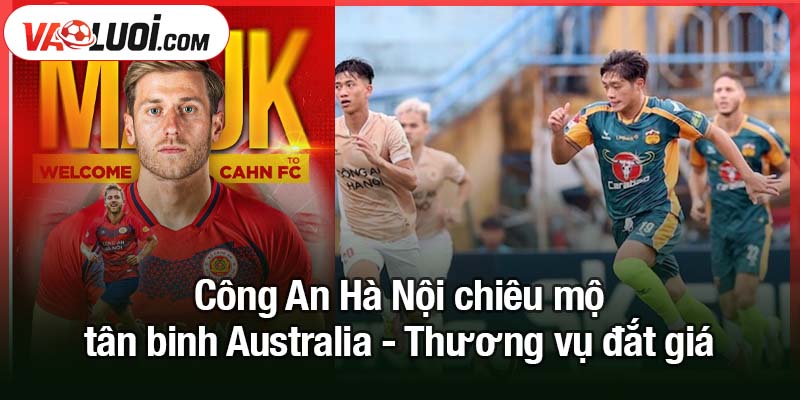 CLB Công An Hà Nội chiêu mộ tân binh Australia - Tiền vệ Stefan Mauk Công An Hà Nội chiêu mộ tân binh Australia - Thương vụ đắt giá