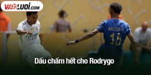 Dấu chấm hết cho Rodrygo