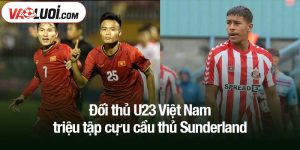 Đối thủ U23 Việt Nam triệu tập cựu cầu thủ Sunderland