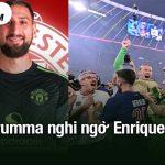 Donnarumma nghi ngờ Enrique giả dối