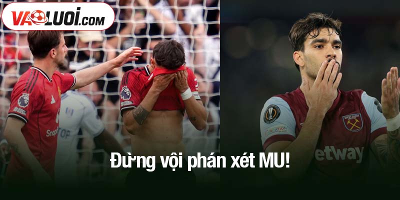 Đừng vội phán xét MU!
