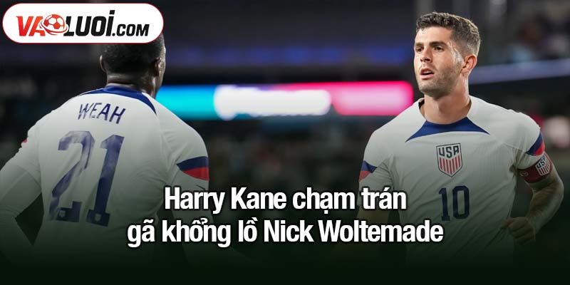 Harry Kane chạm trán gã khổng lồ Nick Woltemade Harry Kane chạm trán gã khổng lồ Nick Woltemade