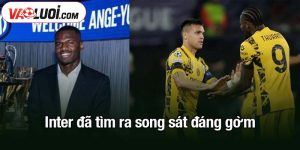 Inter đã tìm ra song sát đáng gờm
