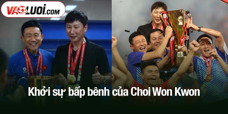 Khởi sự bấp bênh của Choi Won Kwon