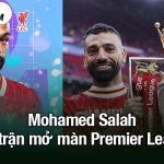 Mohamed Salah - Vua trận mở màn Premier League