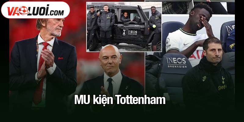MU kiện Tottenham