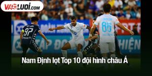 Nam Định lọt Top 10 đội hình châu Á