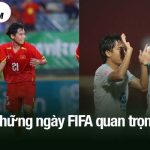 Những ngày FIFA quan trọng