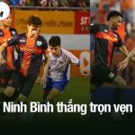 Ninh Bình thắng trọn vẹn