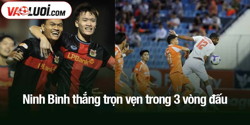 Ninh Bình thắng trọn vẹn - Đỏ buộc phải chín Ninh Bình thắng trọn vẹn trong 3 vòng đấu