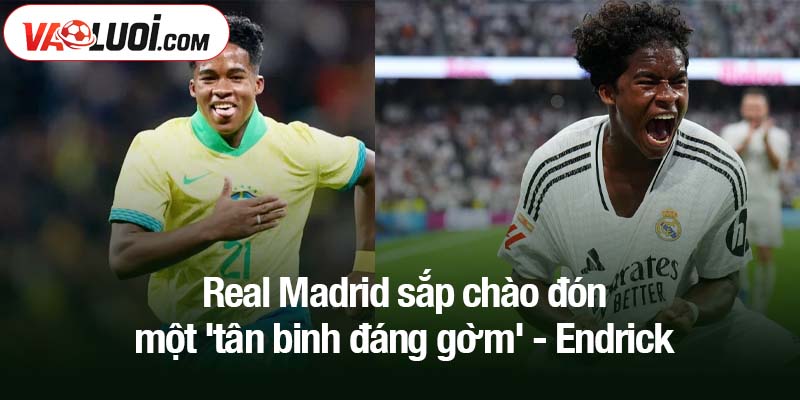 Real Madrid sắp chào đón một 'tân binh đáng gờm': Endrick Real Madrid sắp chào đón một 'tân binh đáng gờm' - Endrick
