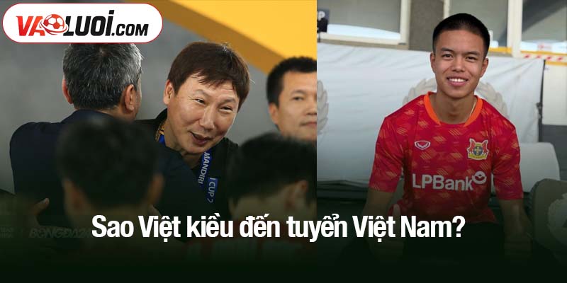 sao Việt kiều đến tuyển Việt Nam?