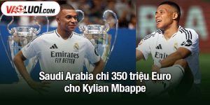 Saudi Arabia chi 350 triệu Euro cho Kylian Mbappe