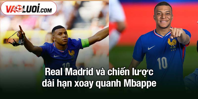 CLB Saudi Arabia chi 350 triệu Euro cho Kylian Mbappe Real Madrid và chiến lược dài hạn xoay quanh Mbappe