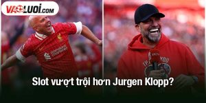 Arne Slot vượt trội hơn Jurgen Klopp?
