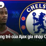 năng trẻ của Ajax gia nhập Chelsea