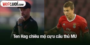 Ten Hag chiêu mộ cựu cầu thủ MU
