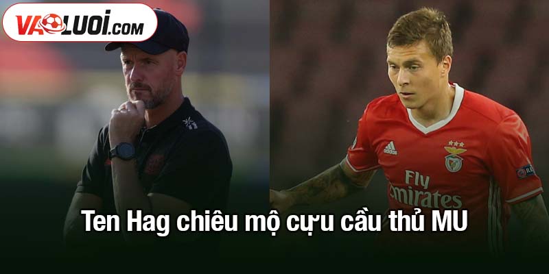 Ten Hag chiêu mộ cựu cầu thủ MU