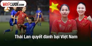 Thái Lan quyết đánh bại Việt Nam