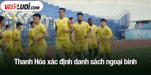 Thanh Hóa xác định danh sách ngoại binh