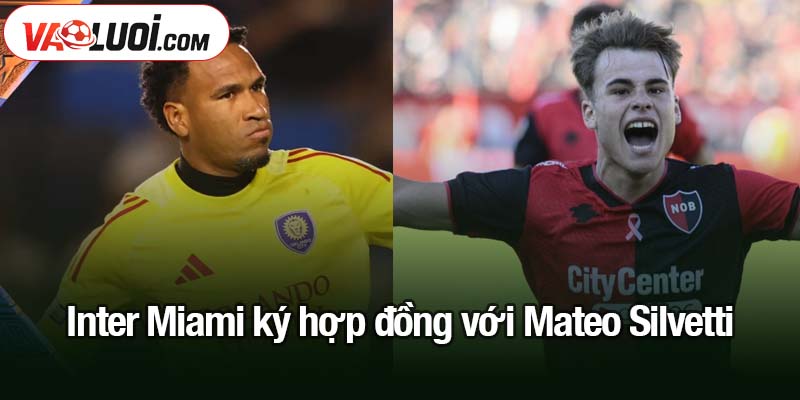 Tin chuyển nhượng 22/8: Tài năng trẻ Liverpool gia nhập Championship Inter Miami ký hợp đồng với Mateo Silvetti