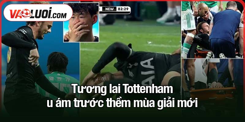 Tottenham Hotspur chia tay James Maddison và Son - Nỗi buồn kép của Spurs Tương lai Tottenham u ám trước thềm mùa giải mới