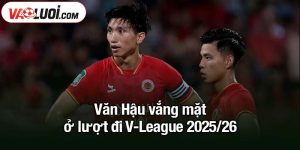 Văn Hậu vắng mặt ở lượt đi V-League 2025/26