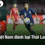 Việt Nam đánh bại Thái Lan