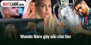 Wanda Nara gây sốc cho fan