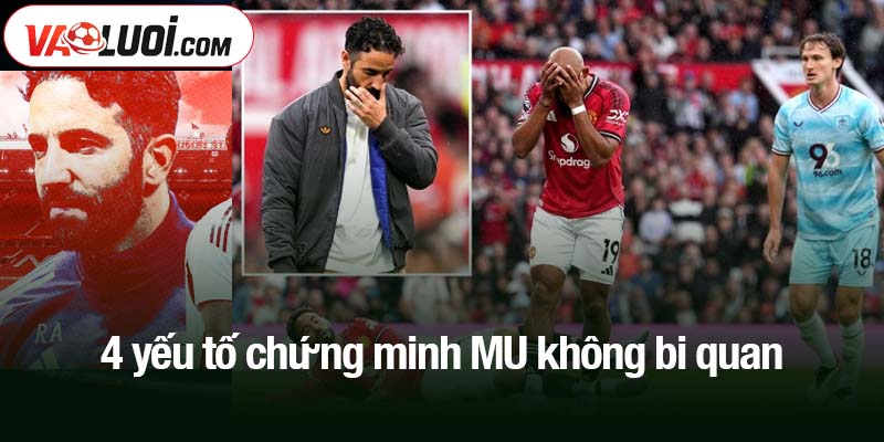 4 yếu tố chứng minh MU không bi quan