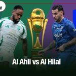 Al Ahli vs Al Hilal