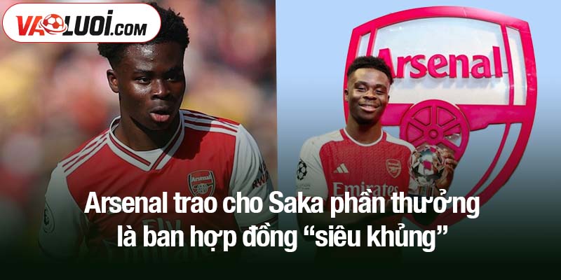 Arsenal trao cho Saka phần thưởng là bản hợp đồng “siêu khủng”