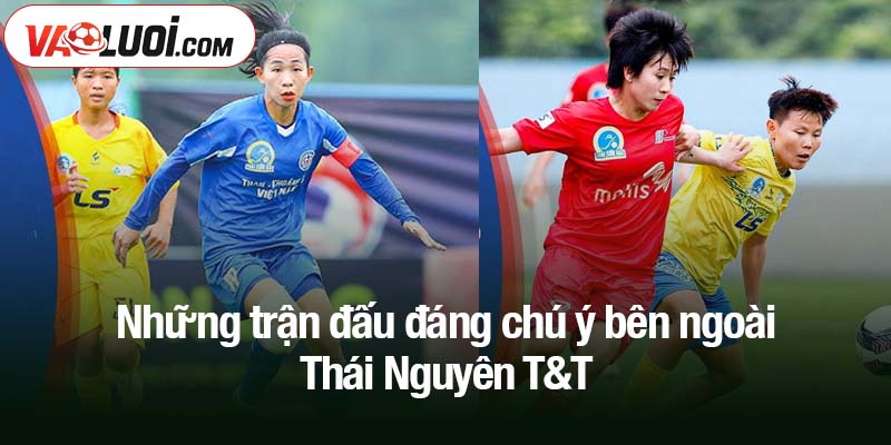 Bài toán khó cho Thái Nguyên T&T - Công thức tạo thử thách Những trận đấu đáng chú ý bên ngoài Thái Nguyên T&T