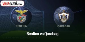 Benfica vs Qarabag