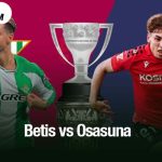 Betis vs Osasuna
