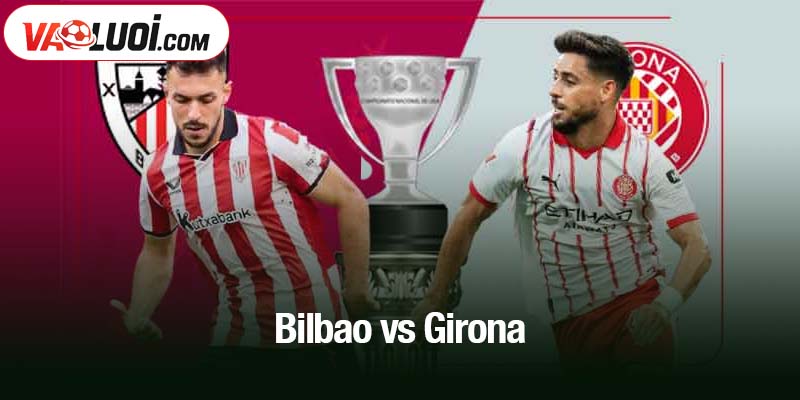Bilbao vs Girona