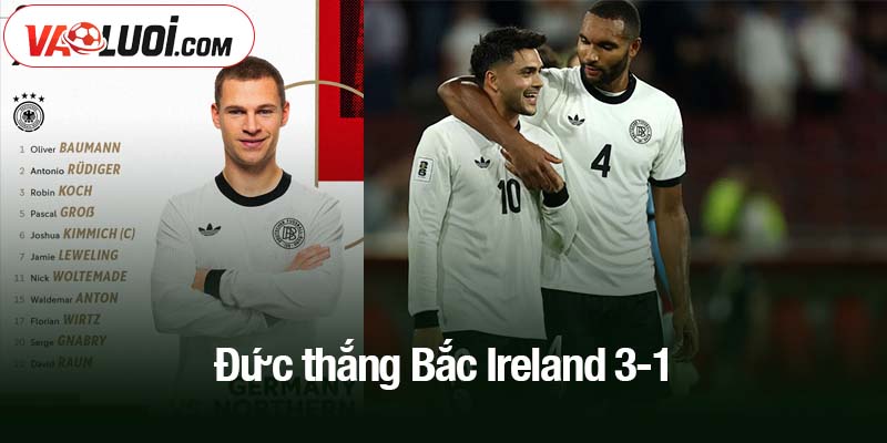 Đức thắng Bắc Ireland 3-1
