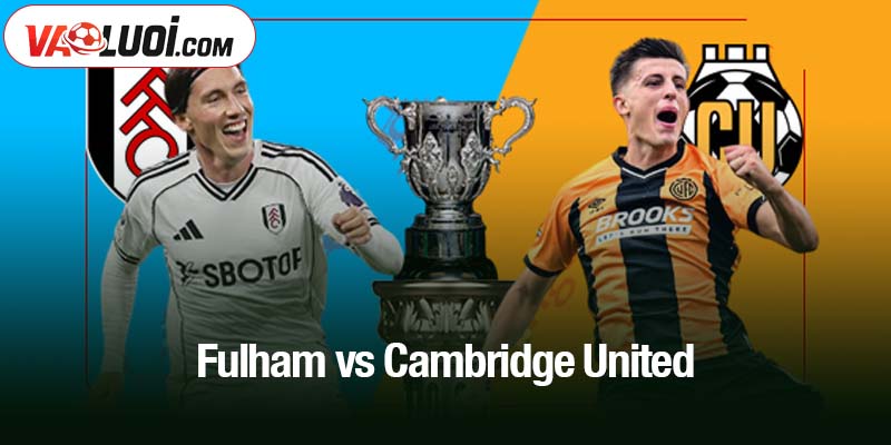 Fulham vs Cambridge United