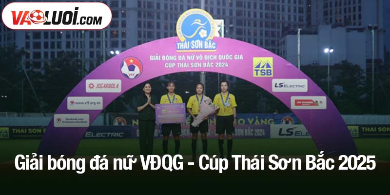 giải bóng đá nữ VĐQG - Cúp Thái Sơn Bắc 2025